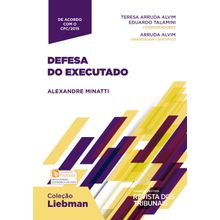 Defesa do Executado - Coleção Liebman - 1ª Edição