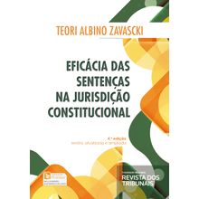 Eficácia das sentenças na Jurisdição Constitucional 4ª Edição