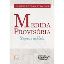 Medida Provisória Dogmas e Realidades - 1ª Edição