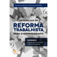 Armadilhas da Reforma Trabalhista para o Empresariado - 1ª Edição