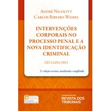 Intervenções corporais no Processo Penal e a nova identificação criminal - 2ª edição