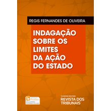 Indagação sobre os Limites da Ação do Estado