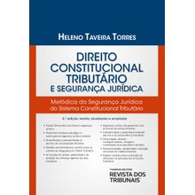 Direito Constitucional Tributário e Segurança Jurídica 3º edição