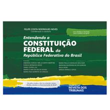 Entendendo a Constituição Federal da República Federativa do Brasil