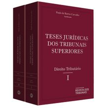 Coleção Teses Jurídicas dos Tribunais Superiores - Direito Tributário