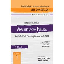 Coleção Soluções de Direito Administrativo - Leis Comentadas Volume 1 - Administração Publica 2º edição