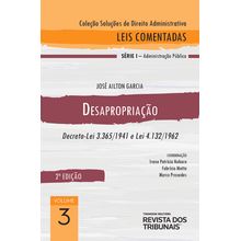 Coleção Soluções de Direito Administrativo - Leis Comentadas Volume 3 - Desapropriação 2º edição