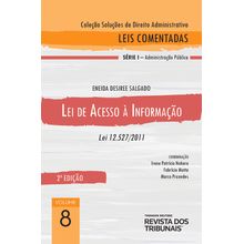 Coleção Soluções de Direito Administrativo - Leis Comentadas Volume 8 - Lei de Acesso à Informação 2º edição