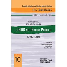 Coleção Soluções de Direito Administrativo - Leis Comentadas Volume 10 - LINDB no Direito Público 1º edição