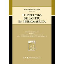 El Derecho de las TIC en Iberoamérica Tomo 1