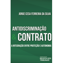 Antidiscriminação e Contrato - A Integração entre Proteção e Autonomia