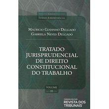 Tratado Jurisprudencial de Direito Constitucional do Trabalho Volume 3