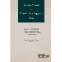 Temas Atuais de Direito dos Seguros Tomo 1 - Volume I