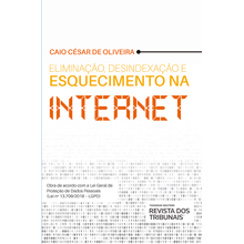 Eliminação, Desindexação e Esquecimento na Internet