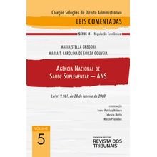 Coleção Soluções de Direito Administrativo. Leis Comentadas. Série II - Regulação Econômica -Vol.5