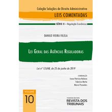 Coleção Soluções de Direito Administrativo. Leis Comentadas. Série II - Regulação Econômica -Vol.10