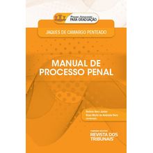 Manuais Instrumentais para Graduação: Manual de Processo Penal