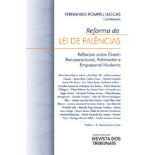 Reforma Da Lei De Falências: Reflexões Sobre Direito Recuperacional, Falimentar E Empresarial Moderno