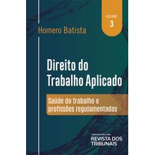 Direito do Trabalho Aplicado - volume 3