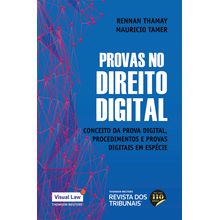 Provas no Direito Digital  Conceito da Prova Digital, Procedimentos e Provas Digitais em Espécie  2° Edição