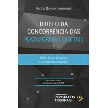 Direito da Concorrência das Plataformas Digitais - Entre abuso de Poder econômico e inovação