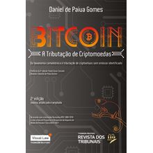 Bitcoin: a tributação de criptomoedas - Da taxonomia camaleônica à tributação de criptoativos sem emissor identificado - 2ª Edição