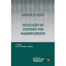 Resolução do Contrato por Inadimplemento - 7ª   Edição