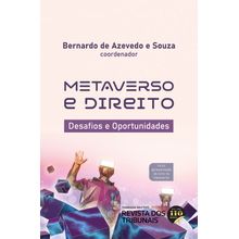 Metaverso e Direito - Desafios e Oportunidades