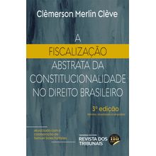 A Fiscalização Abstrata de Constitucionalidade no Direito Brasileiro - 3ª Edição