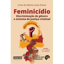 Feminicídio - Sistema de Justiça Penal e Discriminação de Gênero