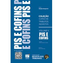 Coleção Curso de Tributos Indiretos - Volume II PIS e COFINS - 2ª Edição