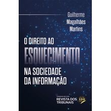 O Direito ao esquecimento na sociedade da informação