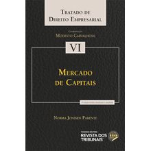 Coleção Tratado de Direito Empresarial  Volume VI  Mercado de Capitais  3ª Edição