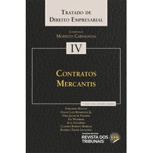 Coleção Tratado de Direito Empresarial  Volume IV  Contratos Mercantis  3ª Edição