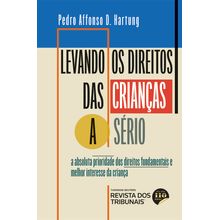 Levando os Direitos das Crianças a Sério  a absoluta prioridade dos direitos fundamentais e melhor interesse da criança