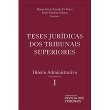 Teses Jurídicas dos Tribunais Superiores Direito Administrativo Volume 2 Tomo 1