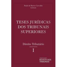 Teses Jurídicas dos Tribunais Superiores  Direito Tributário Volume 3 tomo 1