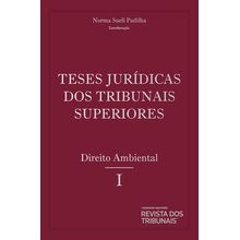 Teses Jurídicas dos Tribunais Superiores Direito Ambiental Volume 4 Tomo 1