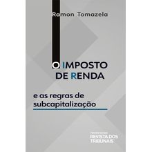 O Imposto de Renda e as Regras de Subcapitalização