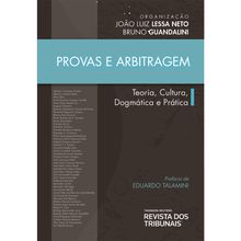 Provas e Arbitragem - Teoria, cultura, dogmática e prática