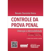 Controle da prova penal - Obtenção e Admissibilidade - 2ª Edição