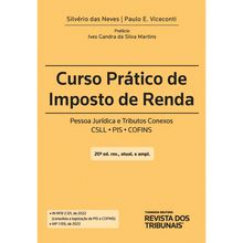 Curso Prático de Imposto de Renda - Pessoa Jurídica e Tributos Conexos CSLL PIS COFINS - 20ª Edição