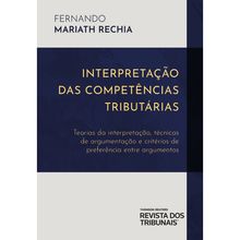 Interpretação Das Competências Tributárias - 1ª Edição