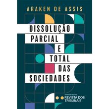 Dissolução Parcial E Total Das Sociedades - 1ª Edição