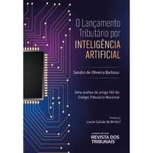 O lançamento Tributário por Inteligência Artificial - VOLUME 1 - 1ª EDIÇÃO