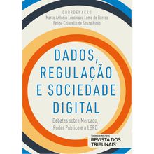 Dados, Regulação e Sociedade Digital - 1 Edição