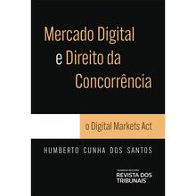 Mercado Digital e Direito da Concorrência - 1 Edição