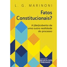 Fatos Constitucionais – A (des)coberta de uma outra realidade do processo