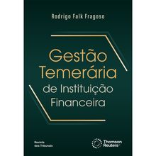 Gestão Temerária de Instituição Financeira - 1ª Edição